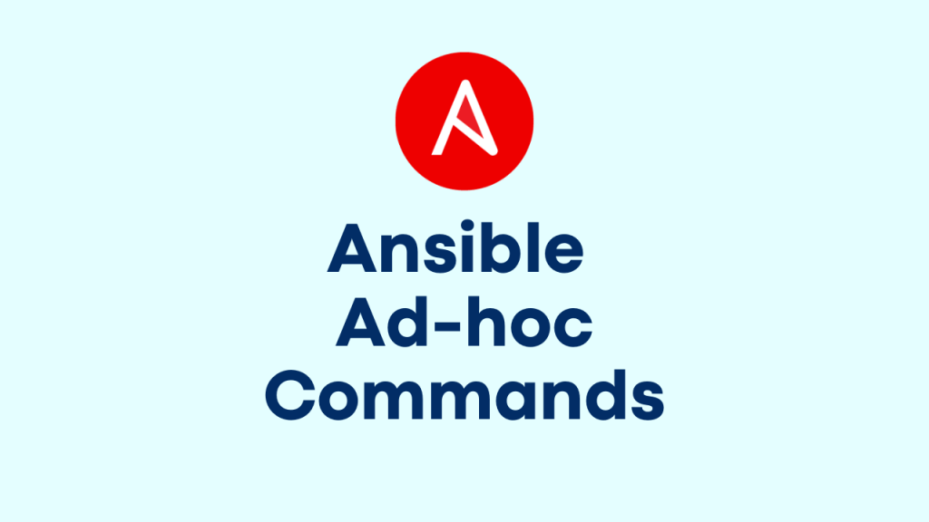 Running Ansible Ad Hoc Commands Techbeatly