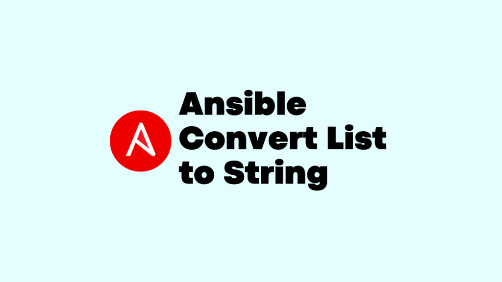 Ansible Convert List To String Gineesh Madapparambath